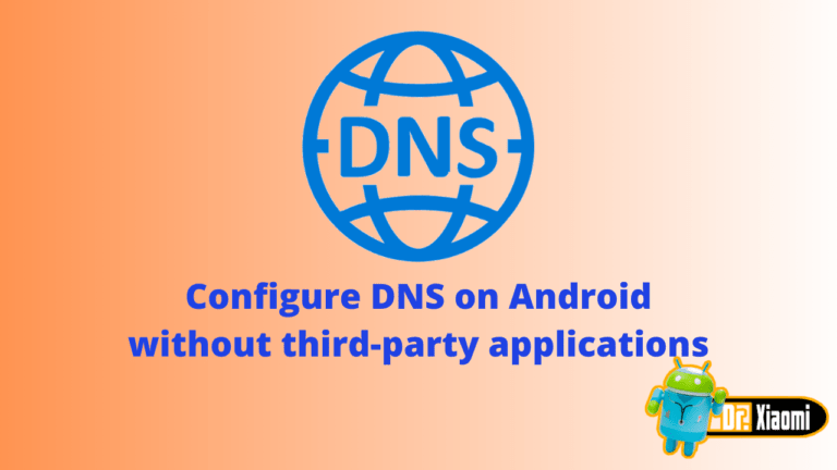 How To Configure DNS on Android without third-party applications