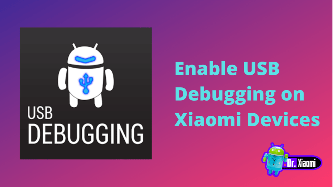 How To Enable USB Debugging on Xiaomi Devices - DOCTOR XIAOMI
