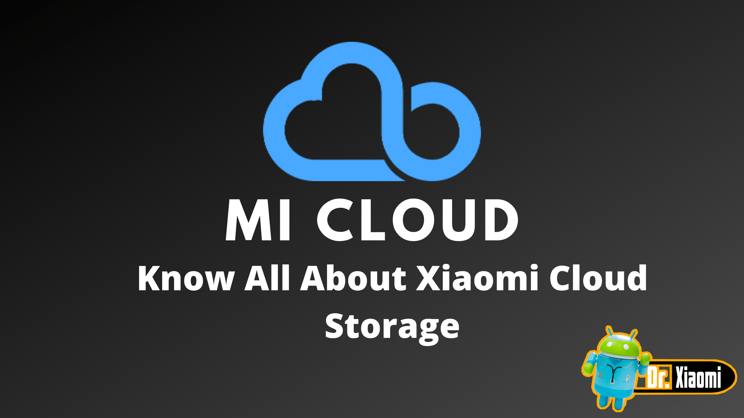 What is Xiaomi Cloud or Mi Cloud - Know Everything