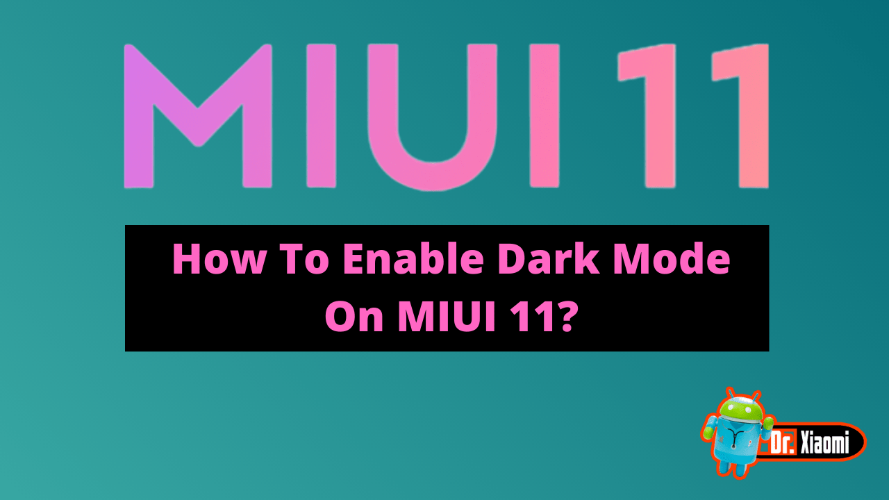 How to enable dark mode on miui 11_