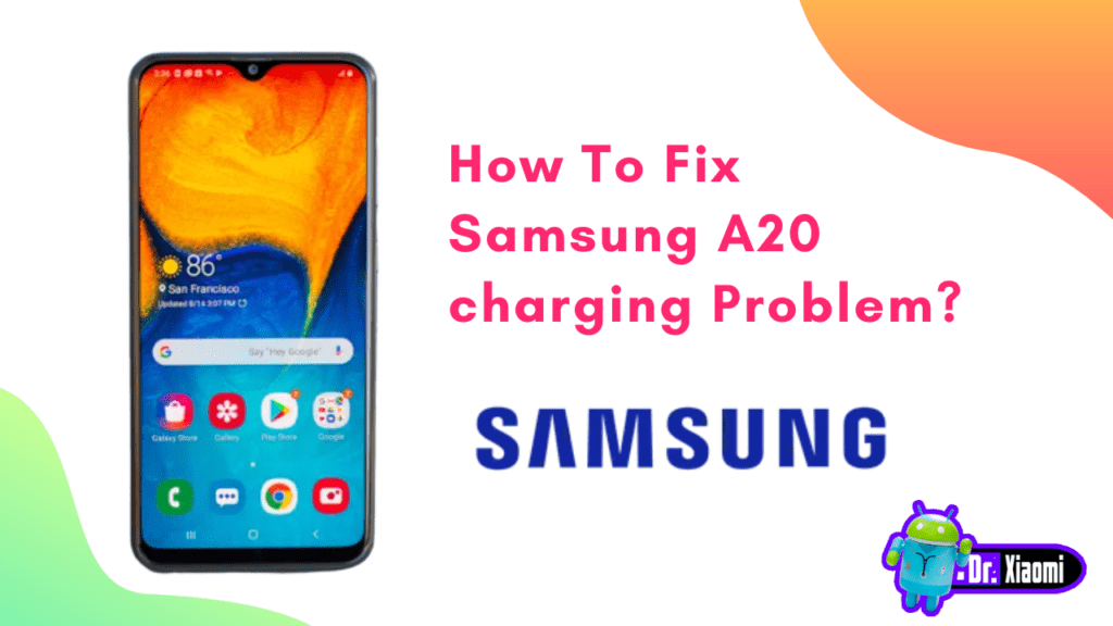 How To Fix Samsung A20 charging Problem?