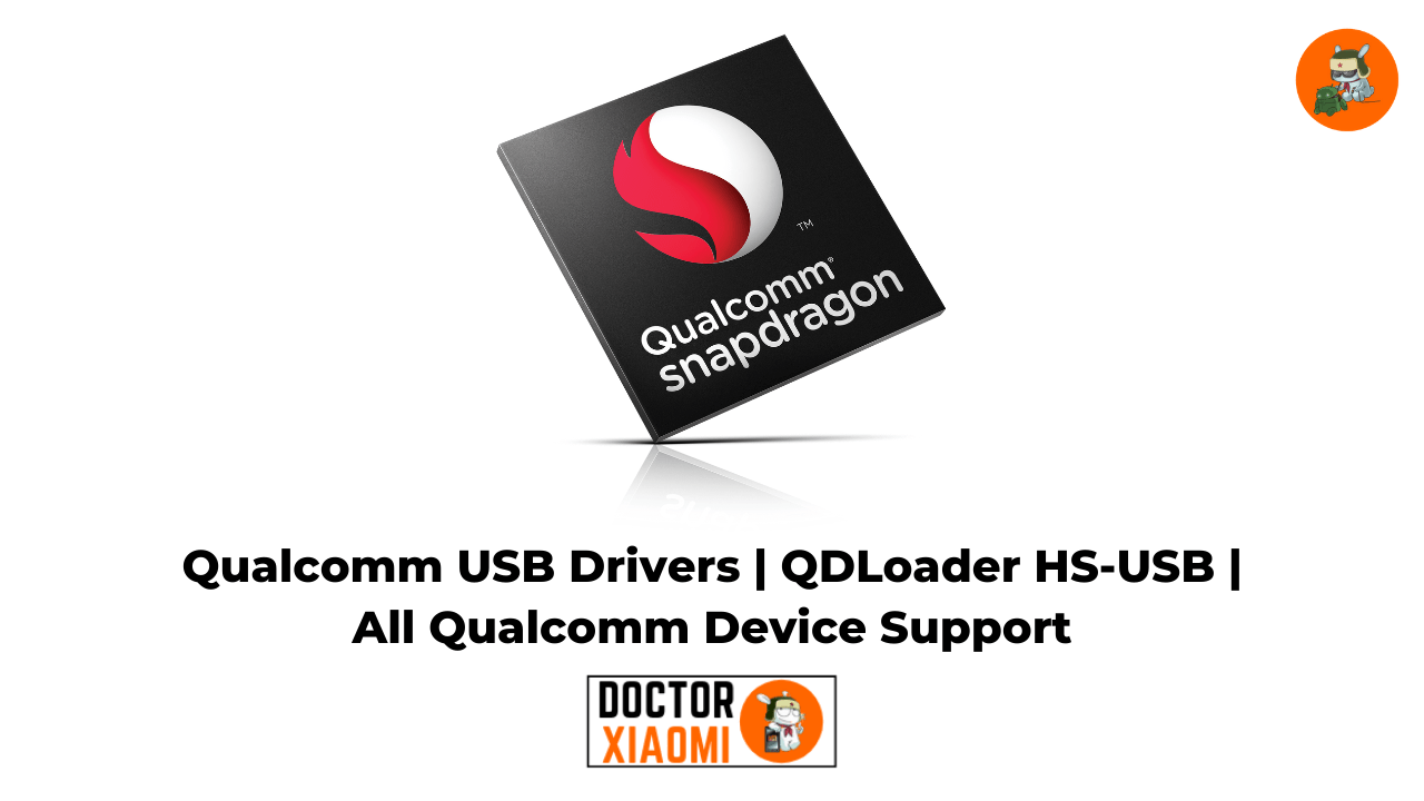 Qualcomm USB Drivers | QDLoader HS-USB | All Qualcomm Device Support