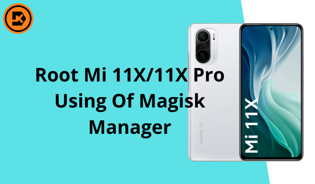 How To Root Mi 11X11X Pro Using Of Magisk Manager
